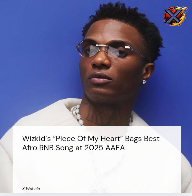 Wizkid’s “Piece Of My Heart” Bags Best Afro RNB Song at 2025 AAEA